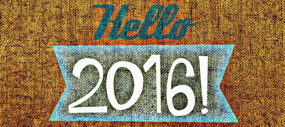 Goodbye 2015, Hello 2016